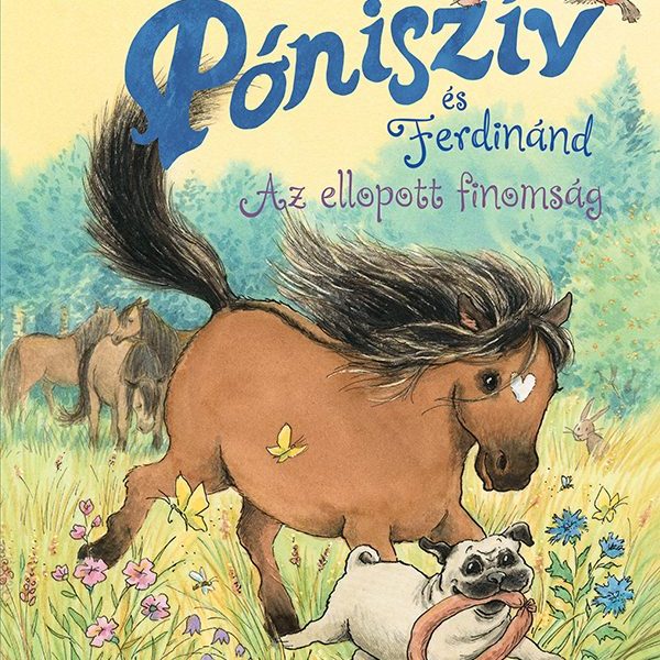 PÓNISZÍV ÉS FERDINÁND - AZ ELLOPOTT FINOMSÁG