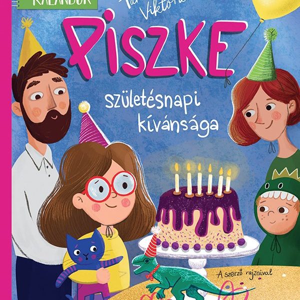 PISZKE SZÜLETÉSNAPI KÍVÁNSÁGA - MINDENNAPI KALANDOK