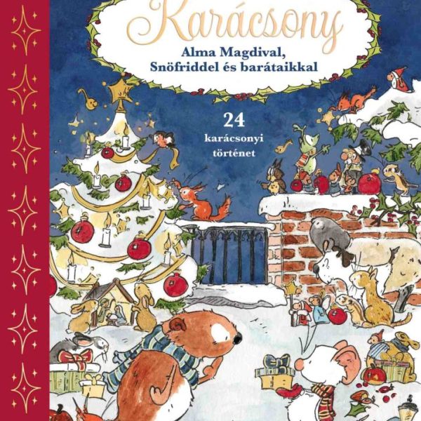 KARÁCSONY ALMA MAGDIVAL, SNÖFRIDDEL ÉS BARÁTAIKKAL - 24 CSODÁS MESE
