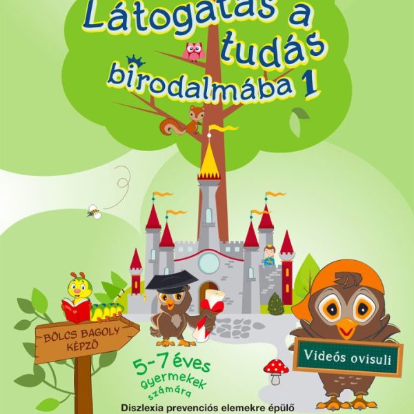 LÁTOGATÁS  A TUDÁS BIRODALMÁBA 1 - 5-7 ÉVES GYERMEKEK SZÁMÁRA