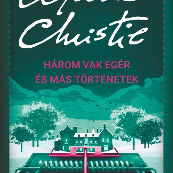 HÁROM VAK EGÉR ÉS MÁS TÖRTÉNETEK