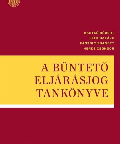 A BÜNTETŐ ELJÁRÁSJOG TANKÖNYVE