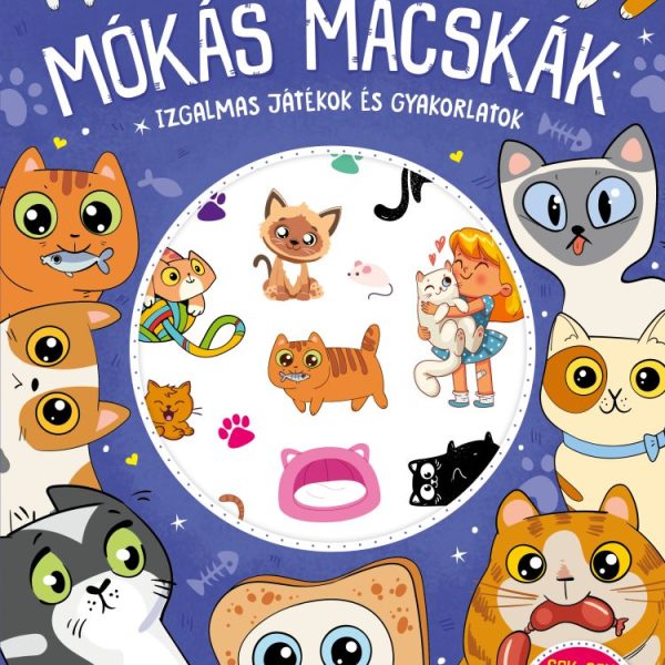 MÓKÁS MACSKÁK - IZGALMAS JÁTÉKOK ÉS GYAKORLATOK