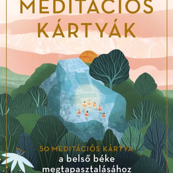 MEDITÁCIÓS KÁRTYÁK - TUDATOS JELENLÉT (50 MEDITÁCIÓS KÁRTYA)