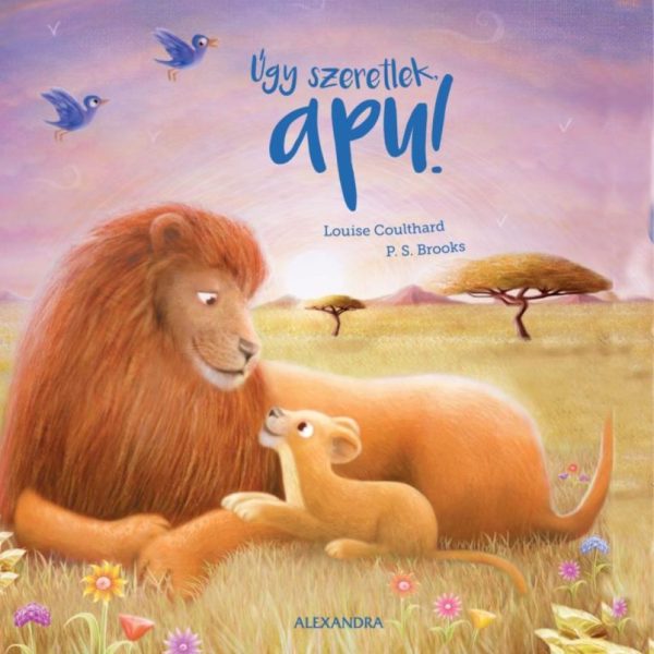 ÚGY SZERETLEK, APU!