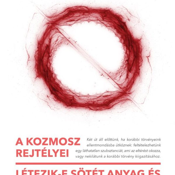 A KOZMOSZ REJTÉLYEI - LÉTEZIK- E SÖTÉT ANYAG ÉS SÖTÉT ENERGIA?