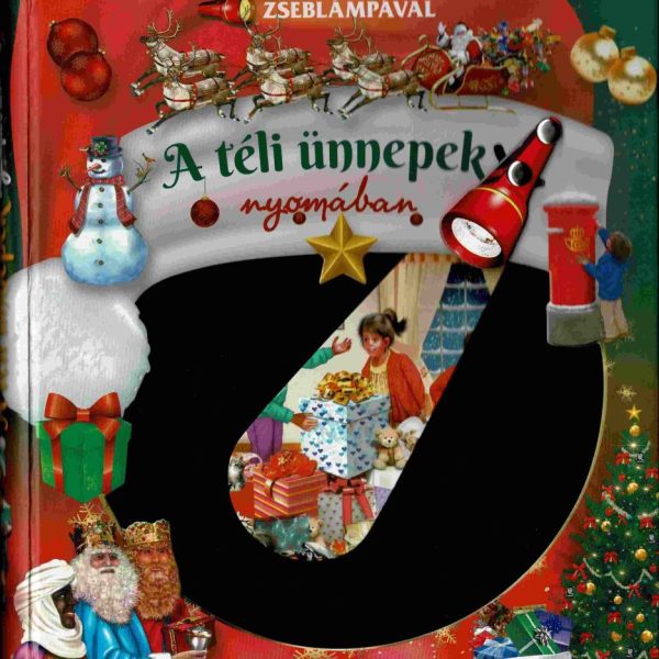 A TÉLI ÜNNEPEK NYOMÁBAN - ZSEBLÁMPÁVAL