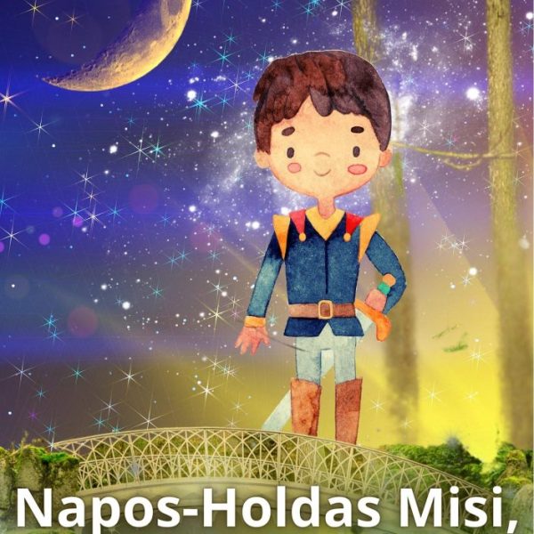 NAPOS-HOLDAS MISI, A SZERENCSE FIA