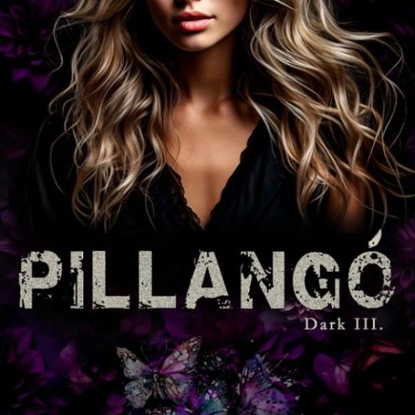 PILLANGÓ - DARK III.