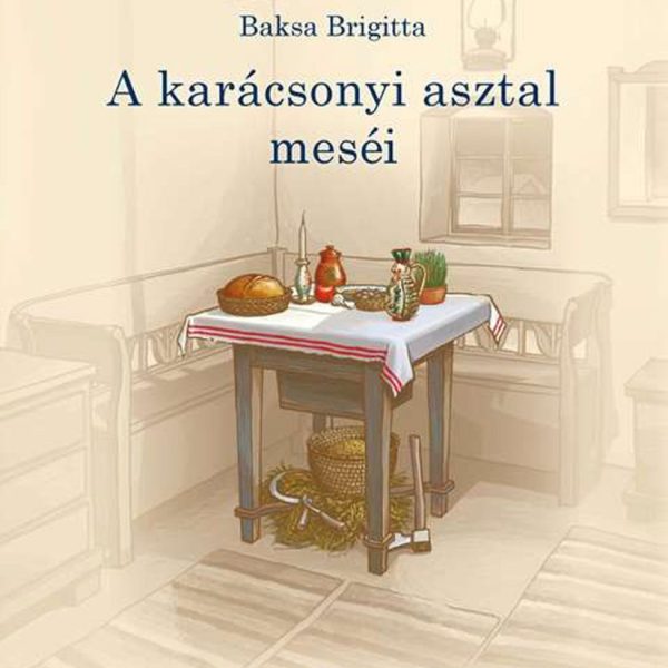 A KARÁCSONYI ASZTAL MESÉI