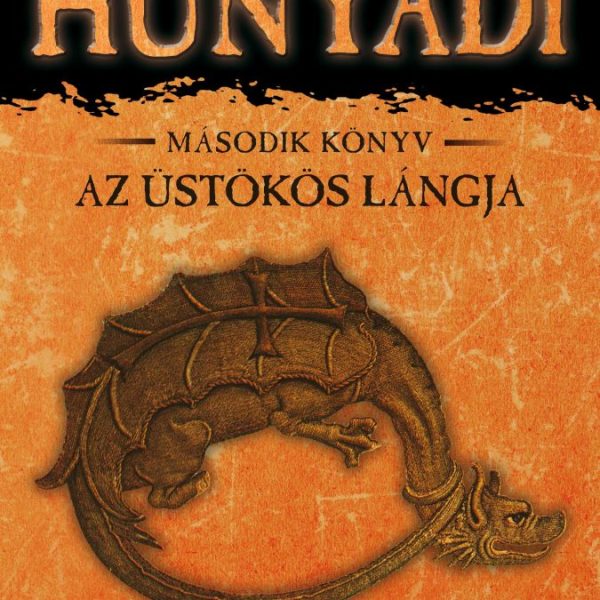 HUNYADI 2. KÖNYV - AZ ÜSTÖKÖS LÁNGJA