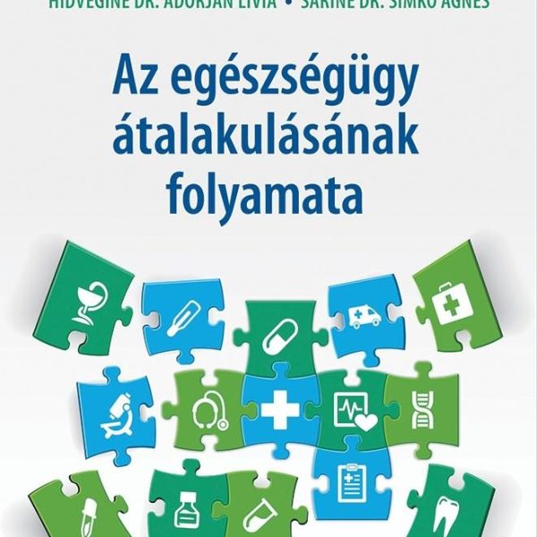 AZ EGÉSZSÉGÜGY ÁTALAKULÁSÁNAK FOLYAMATA
