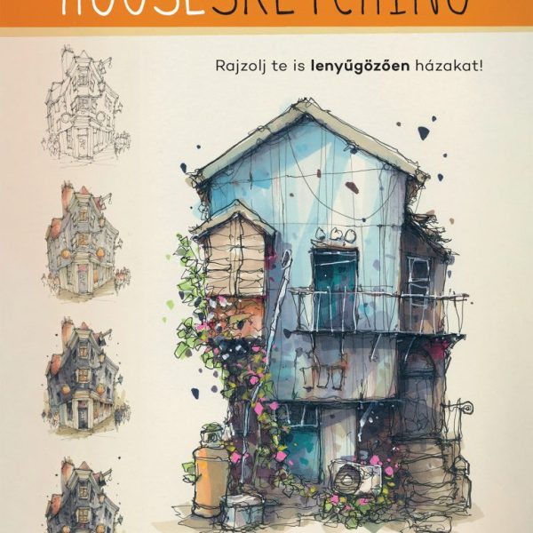 HOUSESKETCHING - RAJZOLJ TE IS LENYŰGÖZŐEN HÁZAKAT!