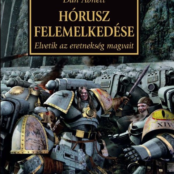 HÓRUSZ FELEMELKEDÉSE - ELVETIK AZ ERETNEKSÉG MAGVAIT