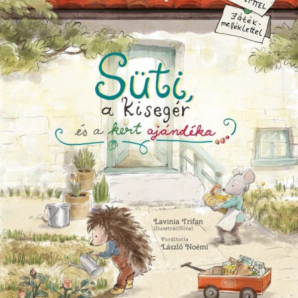 SÜTI, A KISEGÉR ÉS A KERT AJÁNDÉKA