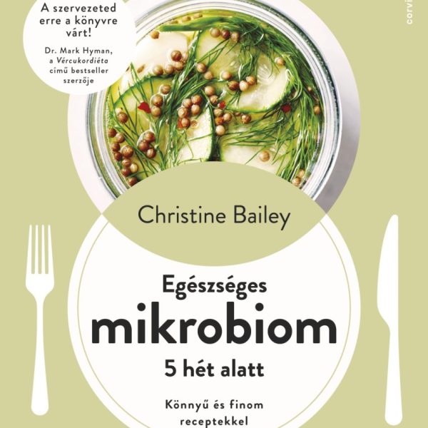 EGÉSZSÉGES MIKROBIOM 5 HÉT ALATT - KÖNNYŰ ÉS FINOM RECEPTEKKEL