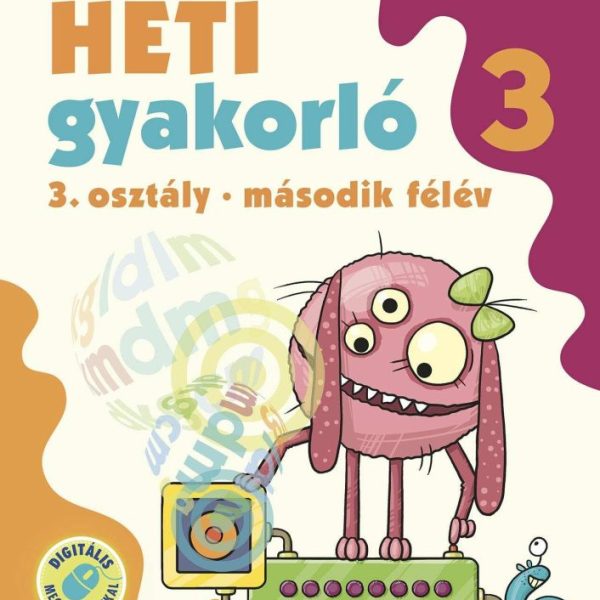 HETI GYAKORLÓ 3. OSZTÁLY MÁSODIK FÉLÉV  - MATEK, MAGYAR GYAKORLÓ