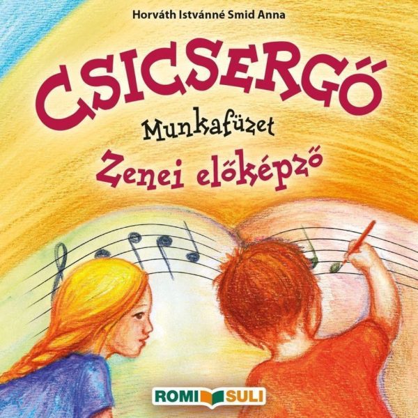CSICSERGŐ - ZENEI ELŐKÉPZŐ MUNKAFÜZET