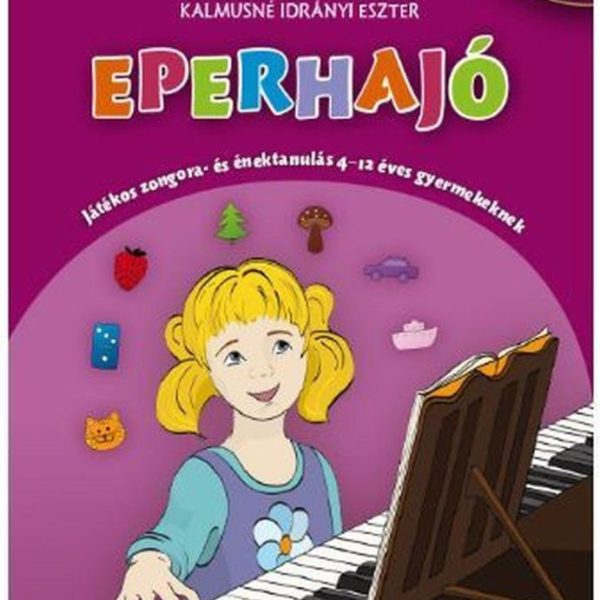 EPERHAJÓ - JÁTÉKOS ZONGORA- ÉS ÉNEKTANULÁS 4-12 ÉVESEKNEK