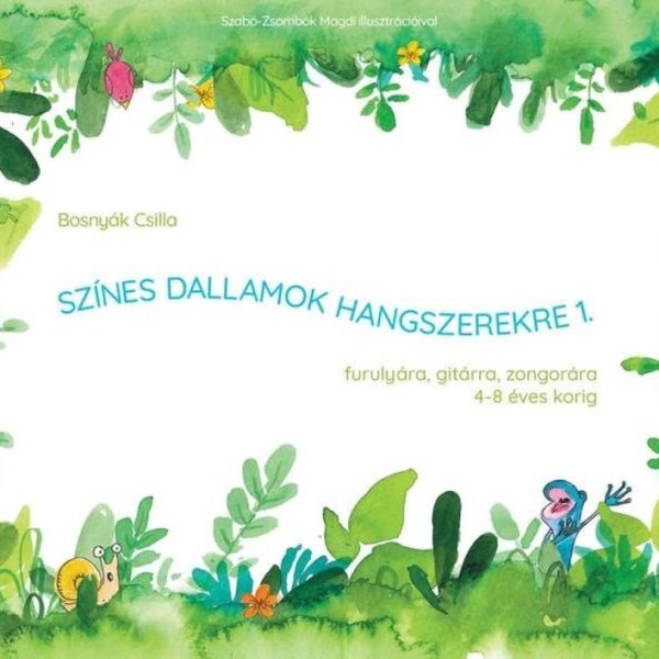 SZÍNES DALLAMOK HANGSZEREKRE 1. - FURULYÁRA, GITÁRRA, ZONGORÁRA - 4-8 ÉVES KORIG