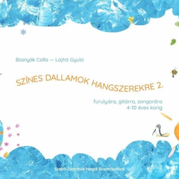 SZÍNES DALLAMOK HANGSZEREKRE 2. - FURULYÁRA, GITÁRRA, ZONGORÁRA - 4-10 ÉVES KORI