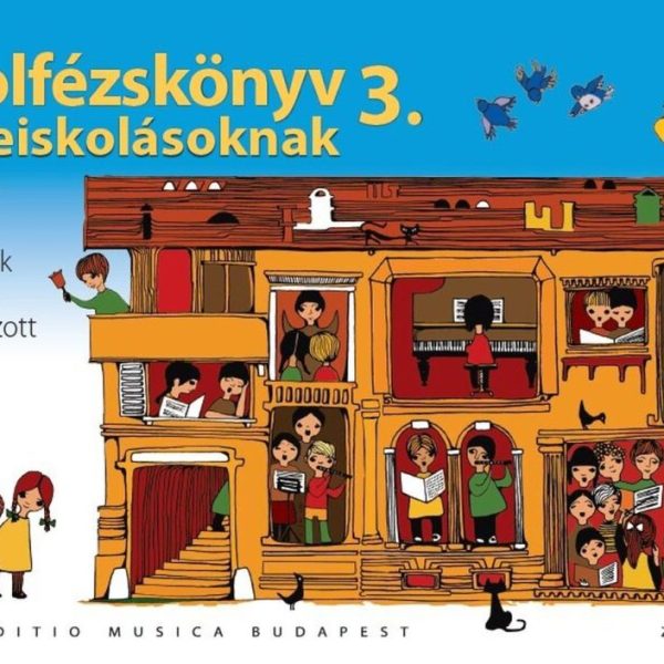 SZOLFÉZSKÖNYV ZENEISKOLÁSOKNAK 3. - DOBSZAY:A HANGOK VILÁGA III. ÁTDOLGOZOTT KIA
