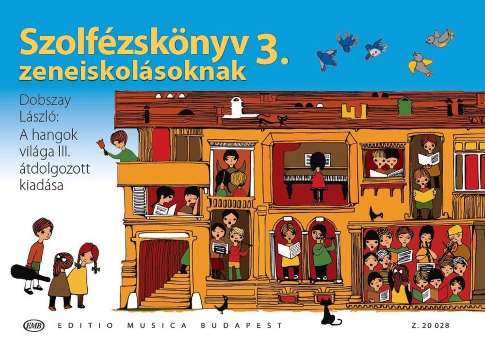 SZOLFÉZSKÖNYV ZENEISKOLÁSOKNAK 3. - DOBSZAY:A HANGOK VILÁGA III. ÁTDOLGOZOTT KIA