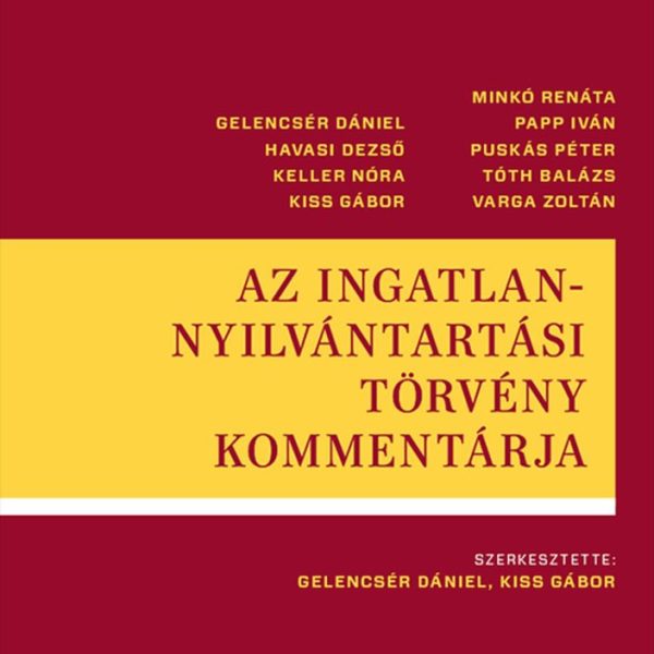 AZ INGATLAN-NYILVÁNTARTÁSI TÖRVÉNY KOMMENTÁRJA