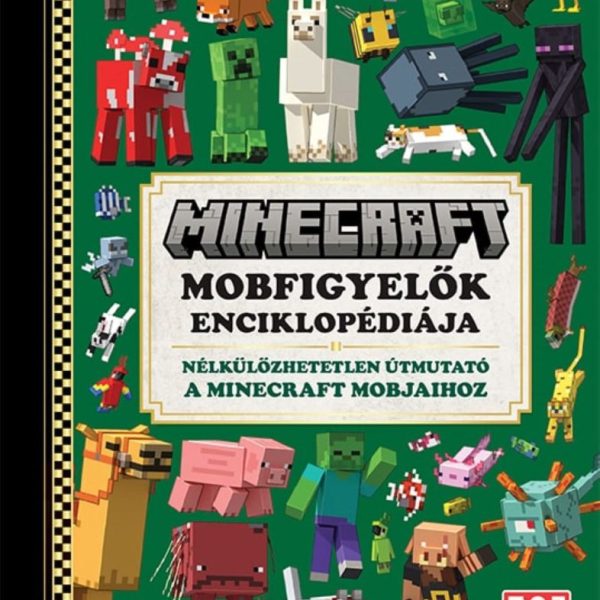 MINECRAFT - MOBFIGYELŐK ENCIKLOPÉDIÁJA