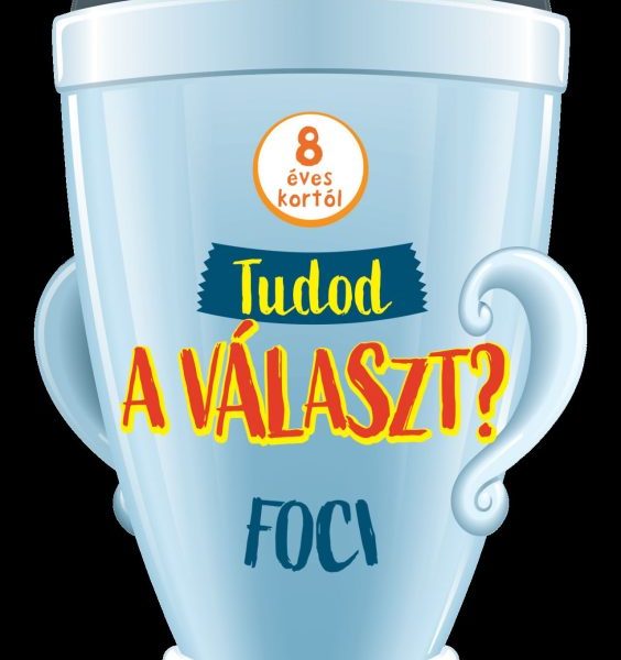 TUDOD A VÁLASZT? - FOCI - 8 ÉVES KORTÓL