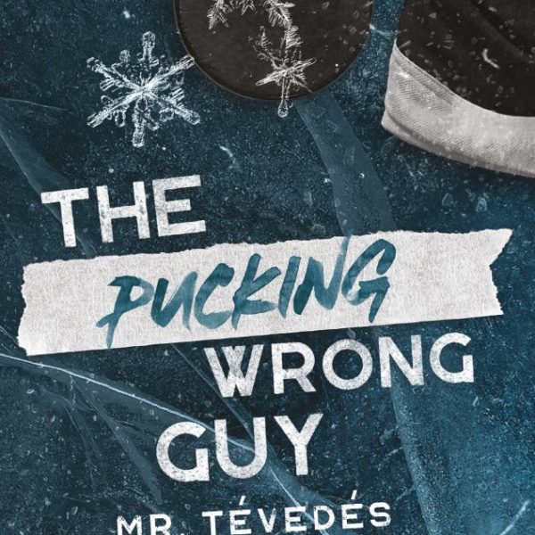 THE PUCKING WRONG GUY - MR. TÉVEDÉS (ÉLDEKORÁLT)