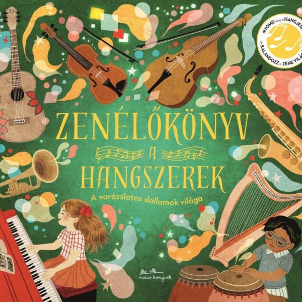 ZENÉLŐKÖNYV: A HANGSZEREK - A VARÁZSLATOS DALLAMOK VILÁGA