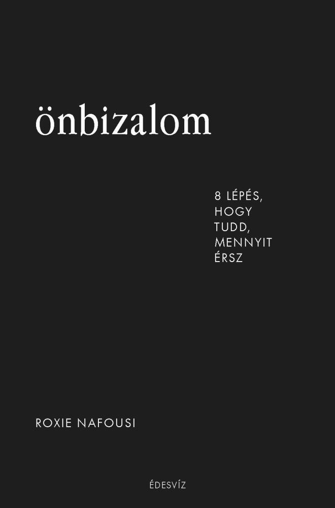ÖNBIZALOM - 8 LÉPÉS HOGY TUDD, MENNYIT ÉRSZ
