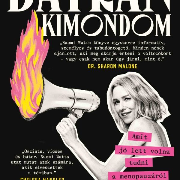BÁTRAN KIMONDOM - AMIT JÓ LETT VOLNA TUDNI A MENOPAUZÁRÓL