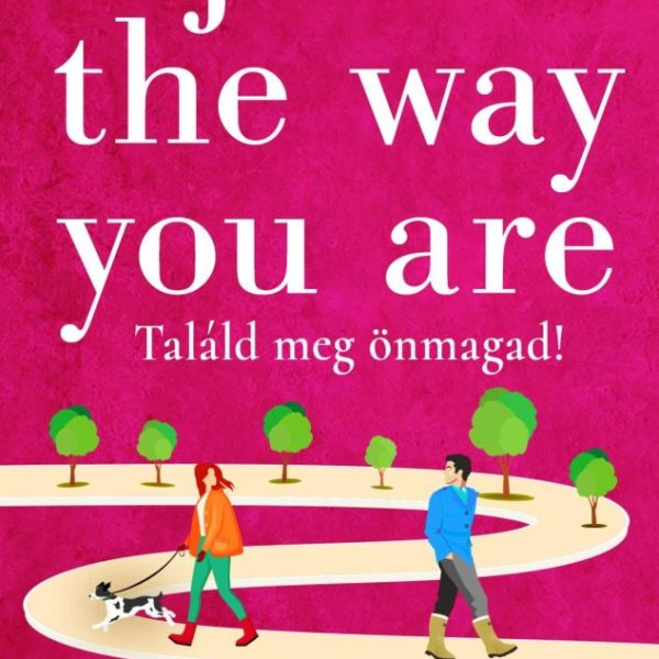 JUST THE WAY YOU ARE - TALÁLD MEG ÖNMAGAD! (ÉLDEKORÁLT)