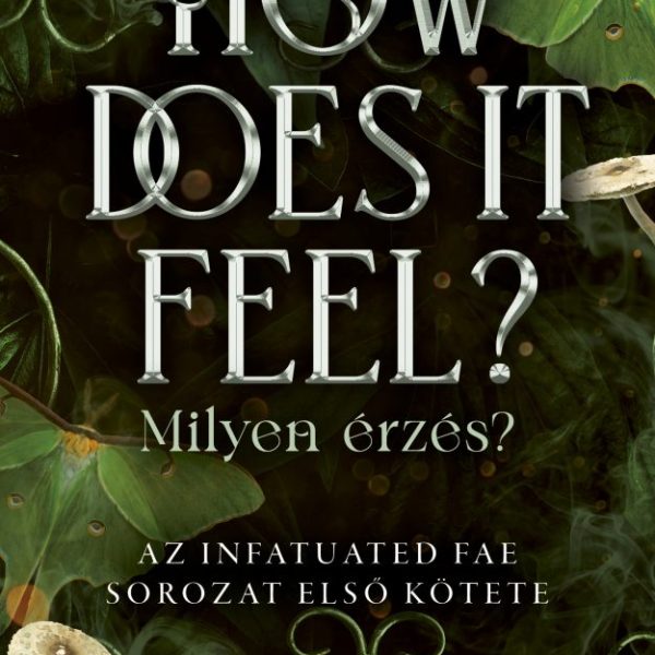 HOW DOES IT FEEL? - MILYEN ÉRZÉS?