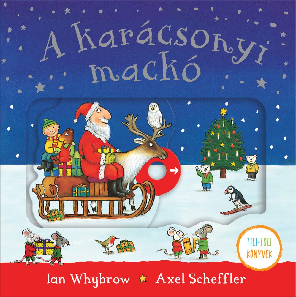 A KARÁCSONYI MACKÓ ( TILI-TOLI KÖNYVEK)