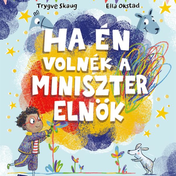 HA ÉN VOLNÉK A MINISZTERELNÖK