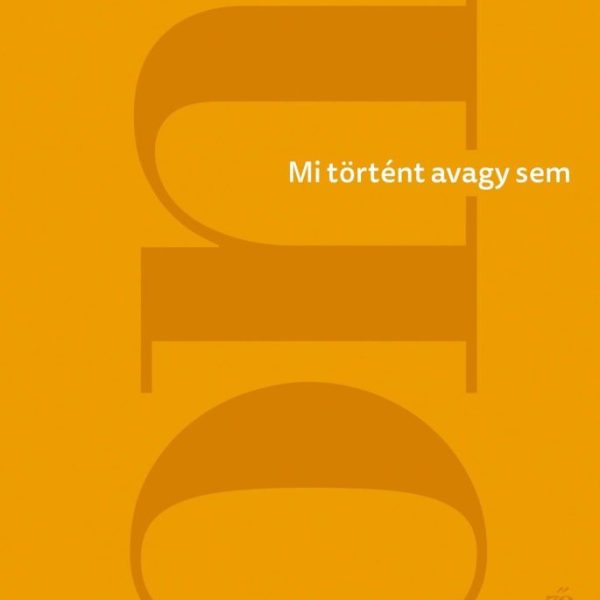 MI TÖRTÉNT AVAGY SEM