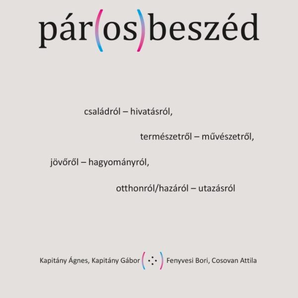PÁR(OS)BESZÉD - CSALÁDRÓL- HIVATÁSRÓL, TERMÉSZETRŐL - MŰVÉSZETRŐL...