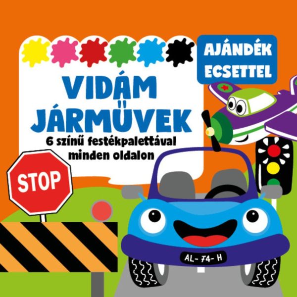 VIDÁM JÁRMŰVEK - 6 SZÍNŰ FESTÉKPALETTÁVAL MINDEN OLDALON - AJÁNDÉK ECSETTEL