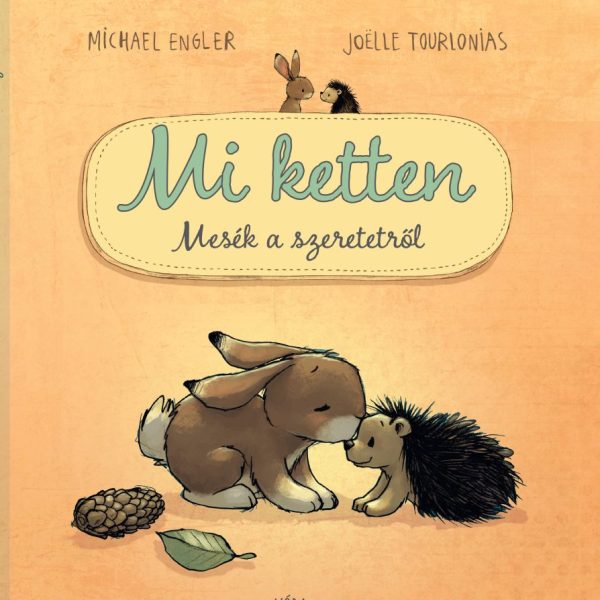 MI KETTEN - MESÉK A SZERETETRŐL