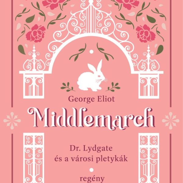 MIDDLEMARCH - DR. LYDGATE ÉS A VÁROSI PLETYKÁK 3.