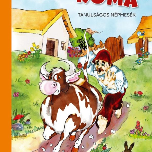 A KÉT KOMA  TANULSÁGOS NÉPMESÉK (ÁTDOLGOZOTT KIADÁS, ÚJ BORÍTÓ)