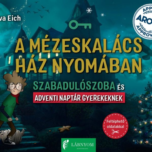 A MÉZESKALÁCS HÁZ NYOMÁBAN - SZABADULÓSZOBA ÉS ADVENTI NAPTÁR GYEREKEKNEK