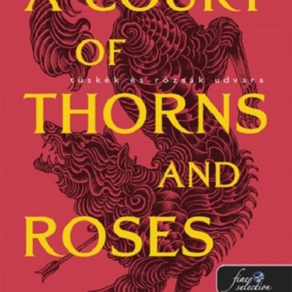 A COURT OF THORNS AND ROSES - TÜSKÉK ÉS RÓZSÁK UDVARA - FARKAS