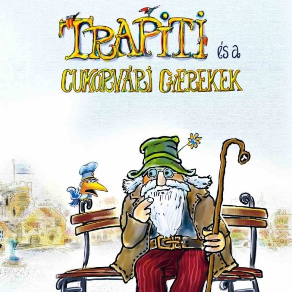 TRAPITI ÉS A CUKORVÁRI GYEREKEK