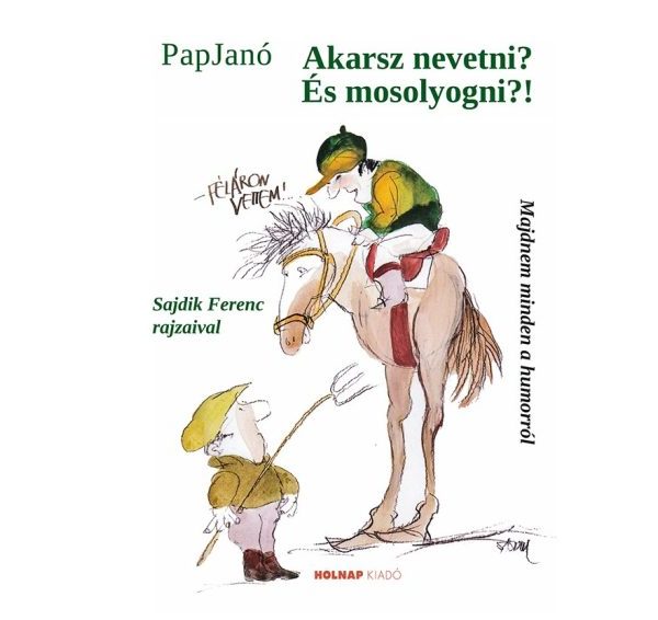 AKARSZ NEVETNI? ÉS MOSOLYOGNI?! - MAJDNEM MINDEN A HUMORRÓL
