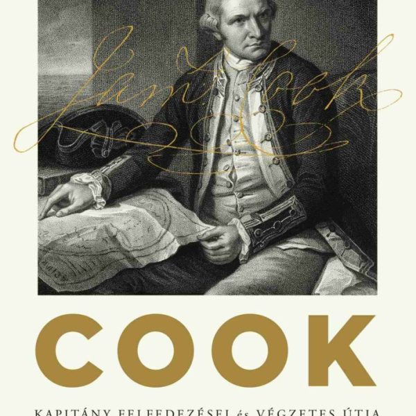 COOK KAPITÁNY FELFEDEZÉSEI ÉS VÉGZETES ÚTJA