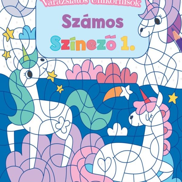 VARÁZSLATOS UNIKORNISOK  SZÁMOS SZÍNEZŐ 1.